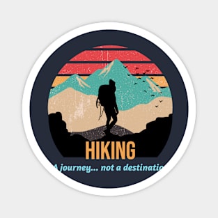 Hiking A Journey... Not a Destination Magnet